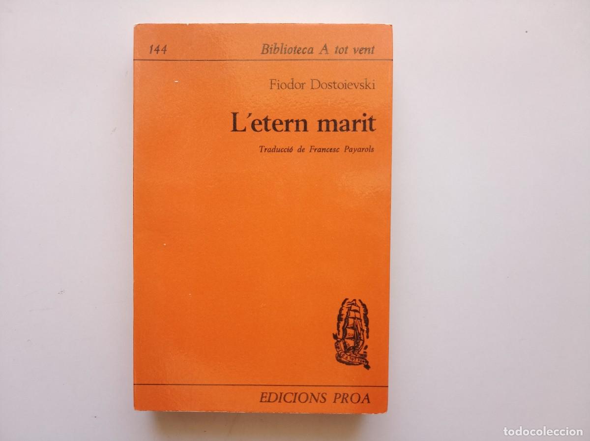 Libros de segunda mano: FIODOR DOSTOIEVSKI. L &acute;ETERN MARIT. EDICIONS PROA 1969.