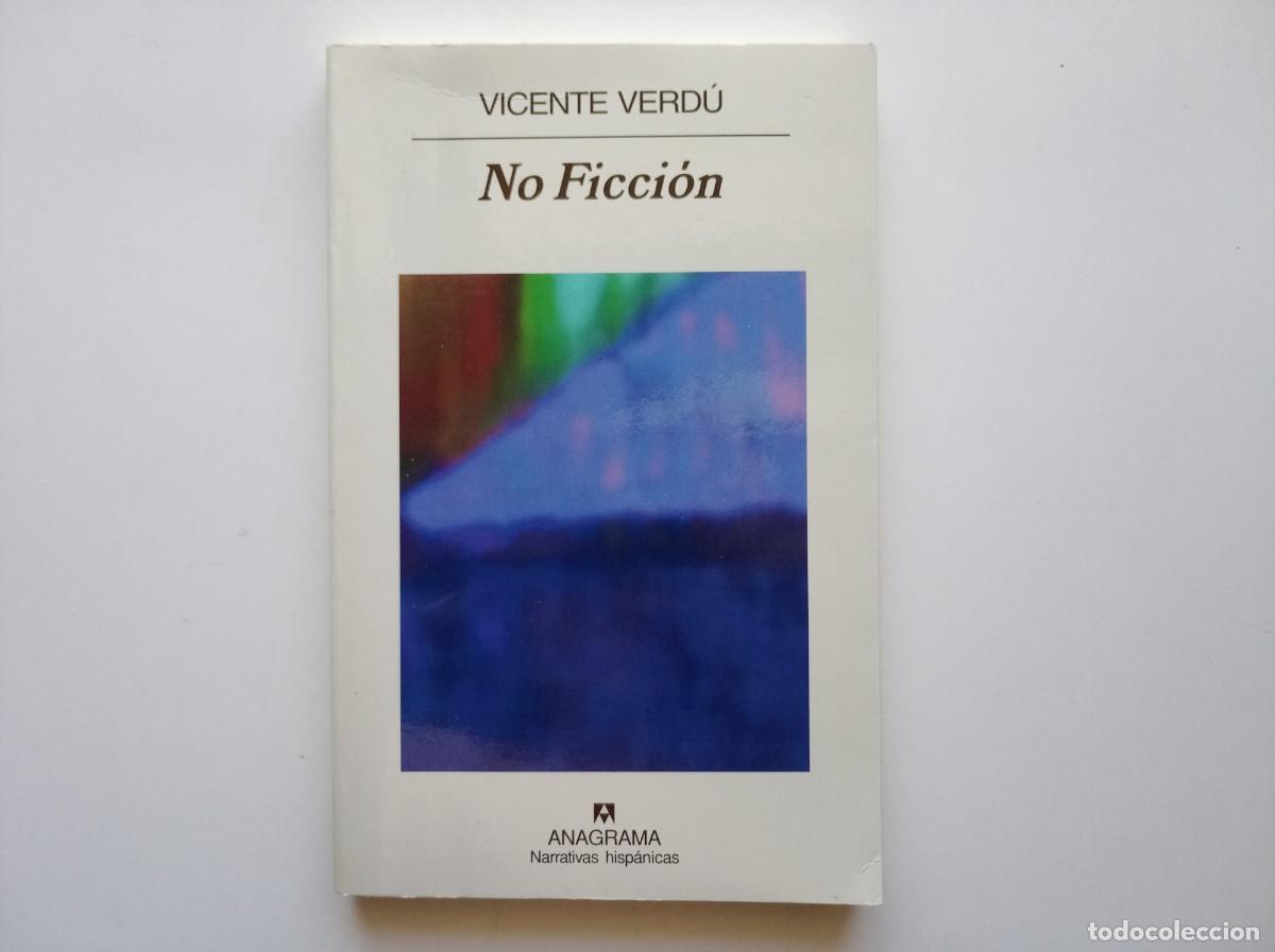 Libros de segunda mano: VICENTE VERD&Uacute;. NO FICCI&Oacute;N. ANAGRAMA NARRATIVAS HISPANICAS. 2008.