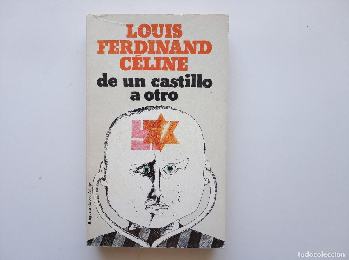 Libros de segunda mano: LOUIS FERDINAND C&Eacute;LINE. DE UN CASTILLO A OTRO. 1978.
