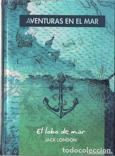 Libros de segunda mano: AVENTURAS EN EL MAR. EL LOBO DE MAR. JACK LONDON. TAPA DURA EXCELENTE ESTADO