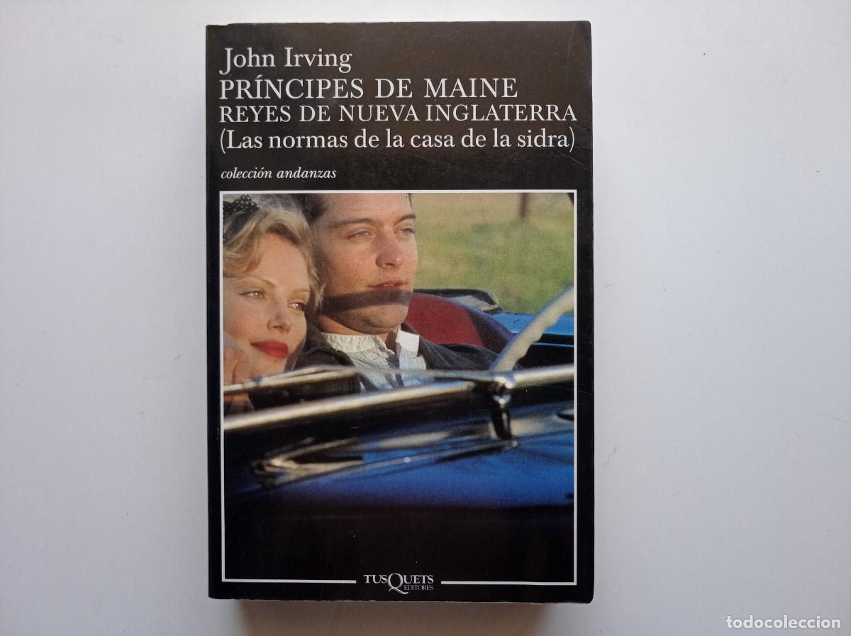 Libros de segunda mano: JOHN IRVING. PRINCIPES DE MAINE. REYES DE NUEVA INGLATERRA. TUSQUETS COLECCI&Oacute;N ANDANZAS. 2000.