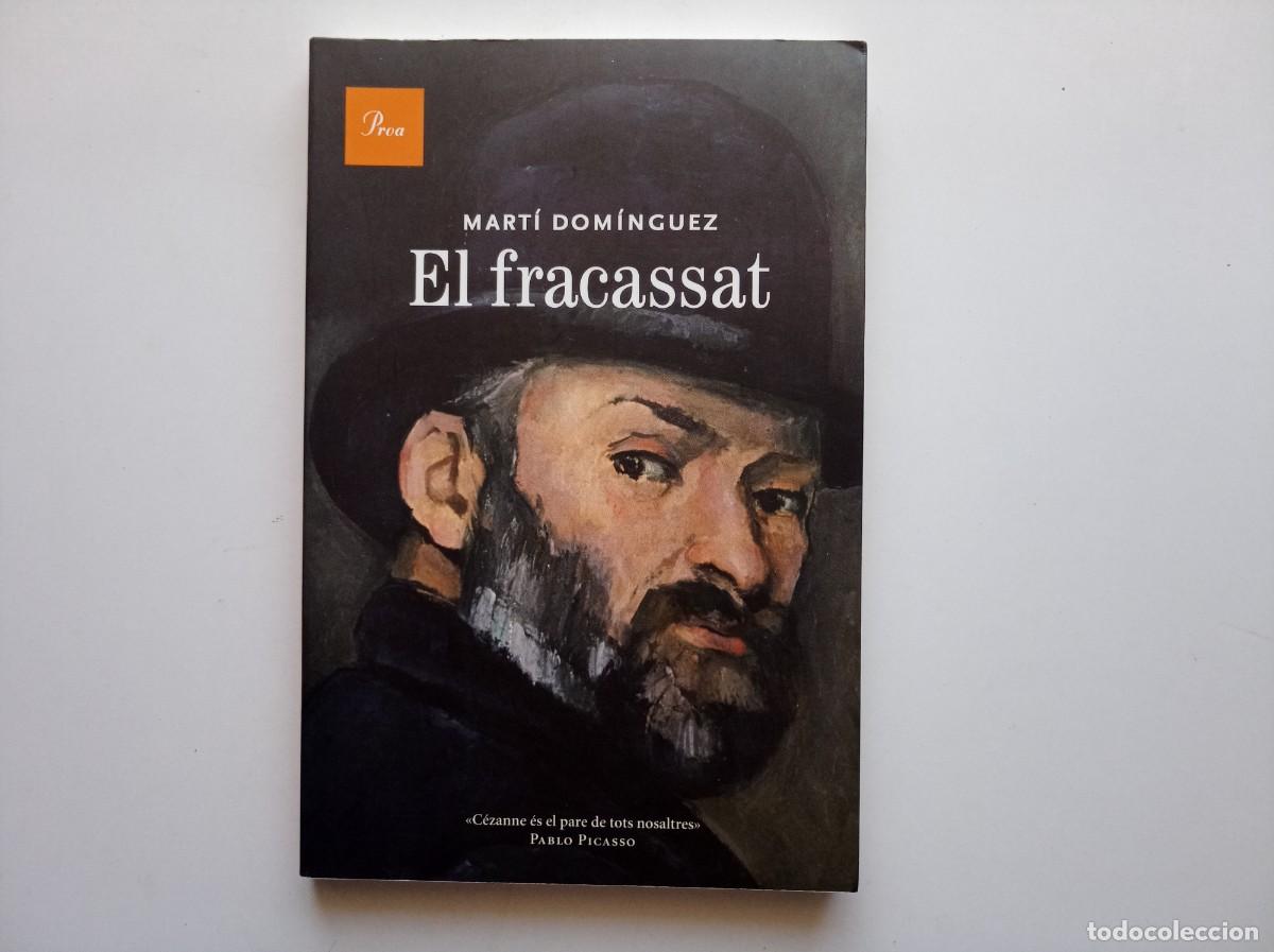 Libros de segunda mano: MARTI DOMINGUEZ. EL FRACASSAT. PROA. 2013.