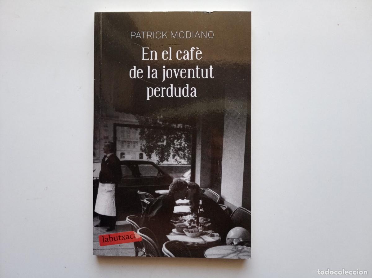 Libros de segunda mano: PATRICK MODIANO. EN EL CAFE DE LA JOVENTUT PERDUDA. PROA 2010.