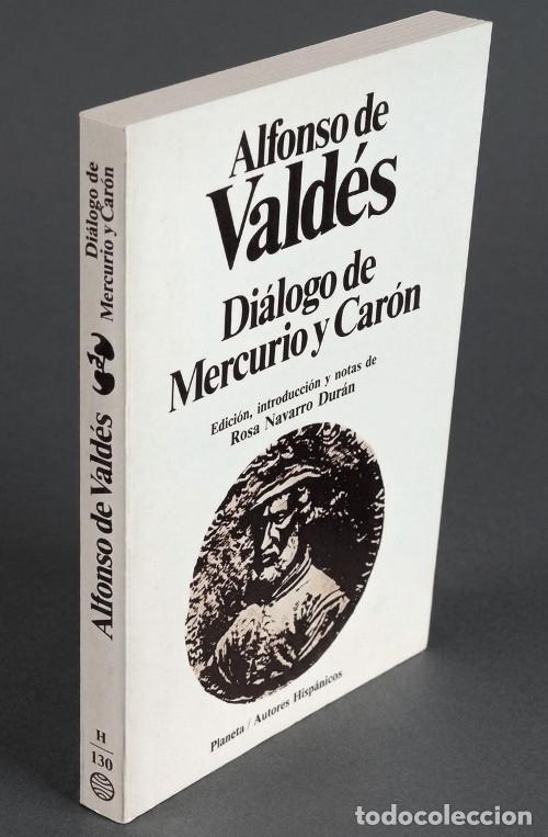 Libros de segunda mano: ALFONSO DE VALDES. DIALOGO DE MERCURIO Y CARON. EDICION ROSA NAVARRO. EDITORIAL PLANETA.