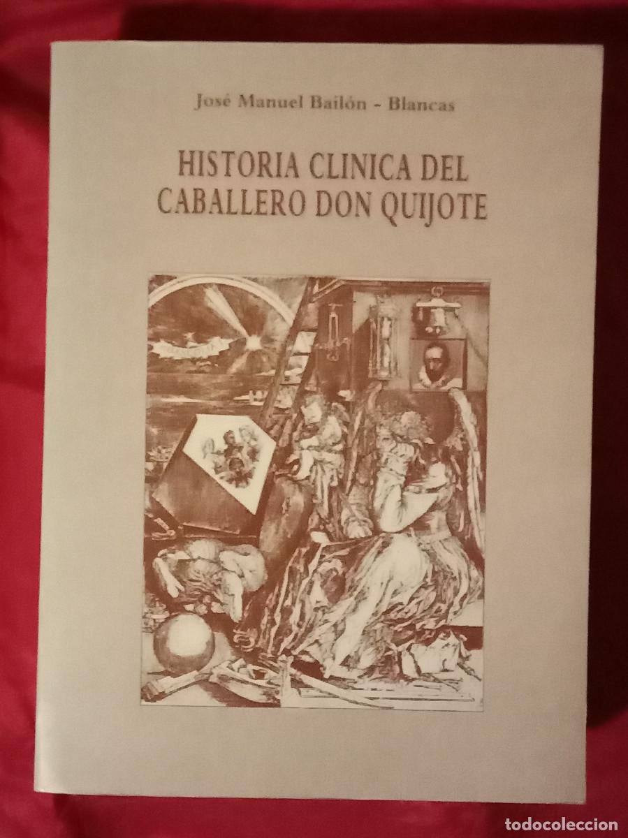 Libros de segunda mano: Historia Cl&iacute;nica del Caballero Don Quijote - Jos&eacute; M. Bail&oacute;n Blancas - Edit Fernando Plaza. S.L. 1993