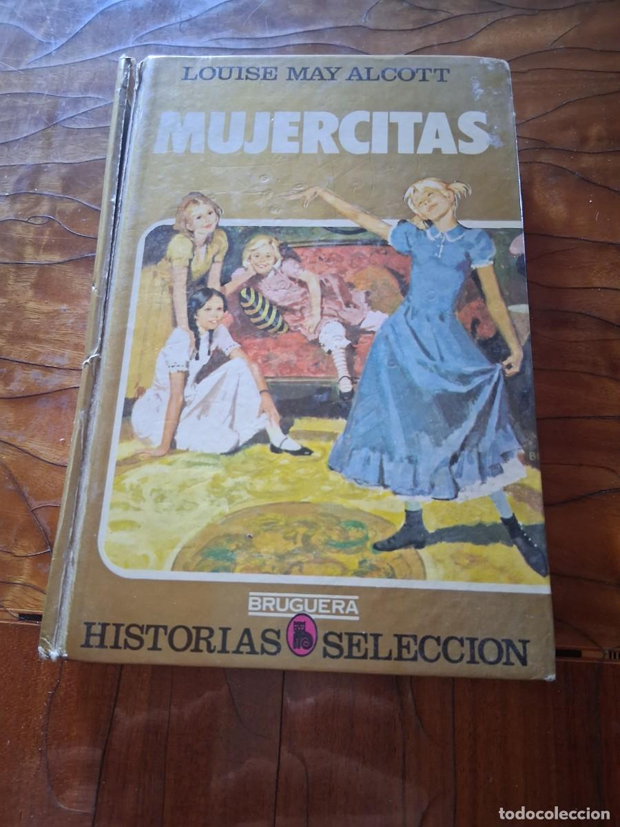 Libros de segunda mano: Libro Mujercitas n&ordm; 1 Louise May Alcott Editorial Bruguera Coleccion Historias Seleccion 1981