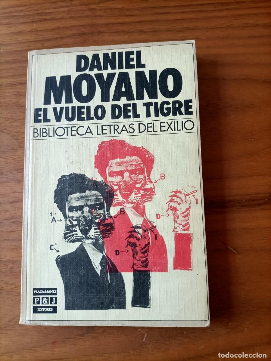 Libros de segunda mano: LIBRO. EL VUELO DEL TIGRE. DE DANIEL MOYANO. BIBLIOTECA LETRAS DEL EXILIO.NELLA