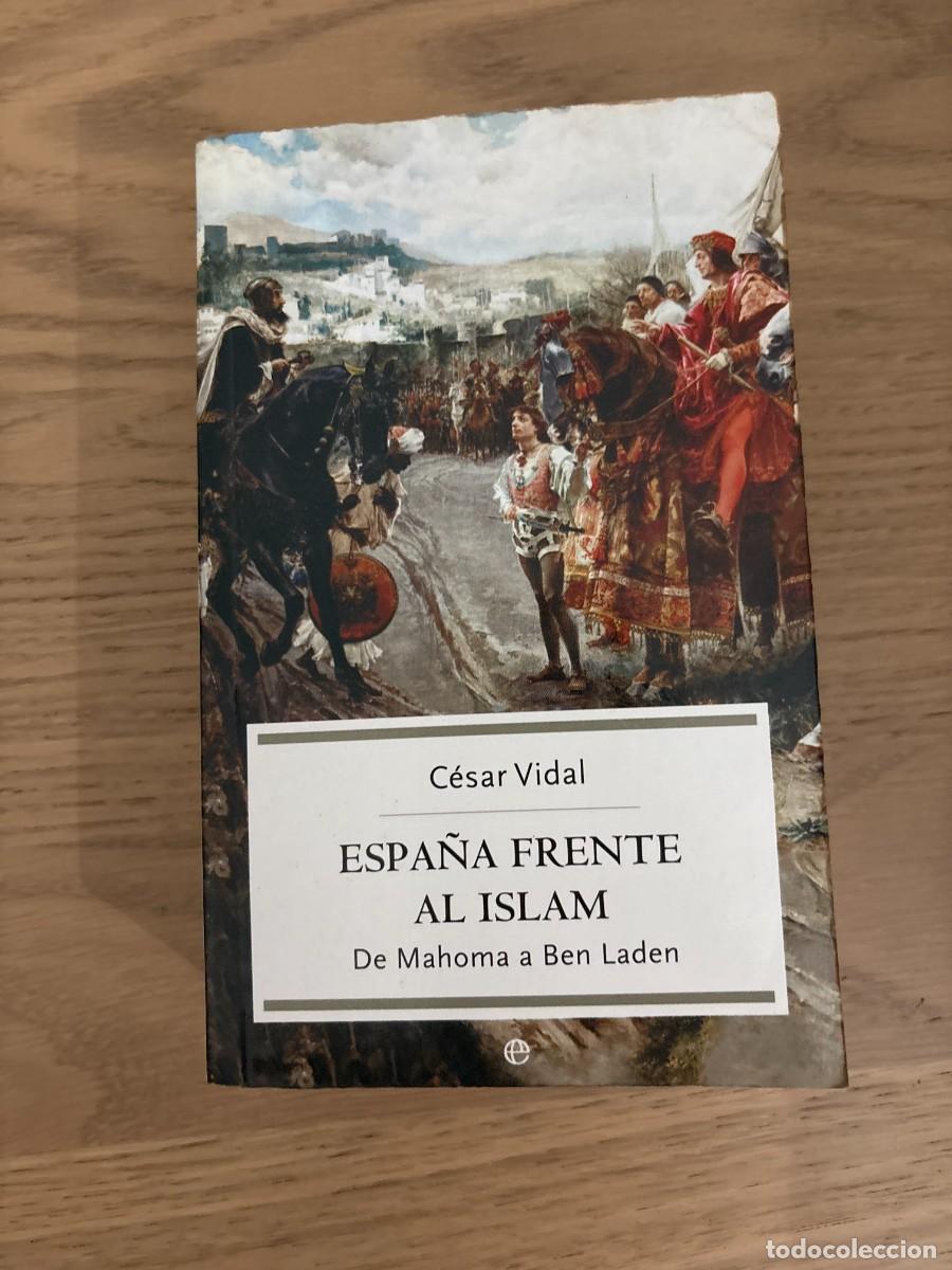 Libros de segunda mano: Espana frente al islam. De Mahoma a Ben Laden - C&eacute;sar Vidal