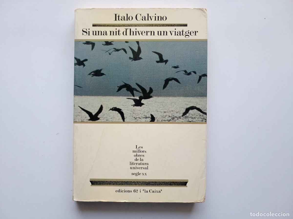 Libros de segunda mano: ITALO CALVINO. SI UNA NIT D &acute;HIVERN UN VIATGER. 1987.