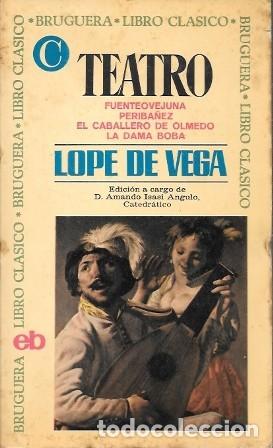 Libros de segunda mano: FUENTEOVEJUNA - PERIBA&Ntilde;EZ - EL CABALLERO DE OLMEDO - LA DAMA BOBA - LOPE DE VEGA - A-BRUGAMI-402