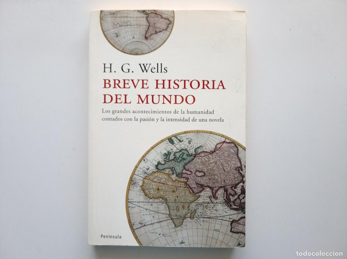 Libros de segunda mano: H. G. WELLS. BREVE HISTORIA DEL MUNDO. PENINSULA. 2004.