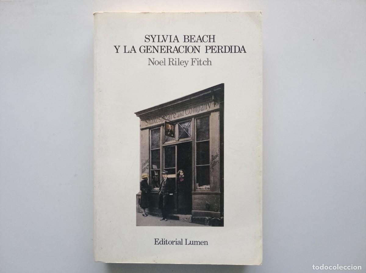 Libros de segunda mano: NOEL RILEY. SYLVIA BEACH Y LA GENERACI&Oacute;N PERDIDA. LUMEN. 1983.