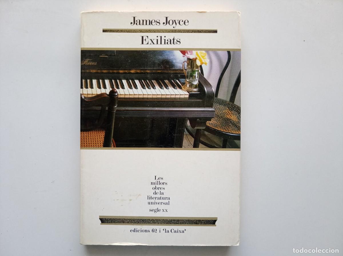 Libros de segunda mano: JAMES JOYCE. EXILIATS. EDICIONS 62. 1989.
