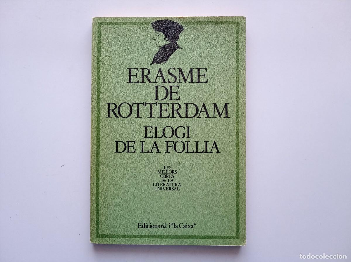 Second hand books: ERASME DE ROTTERDAM. ELOGI DE LA FOLLIA. 1982. EDICIONS 62.