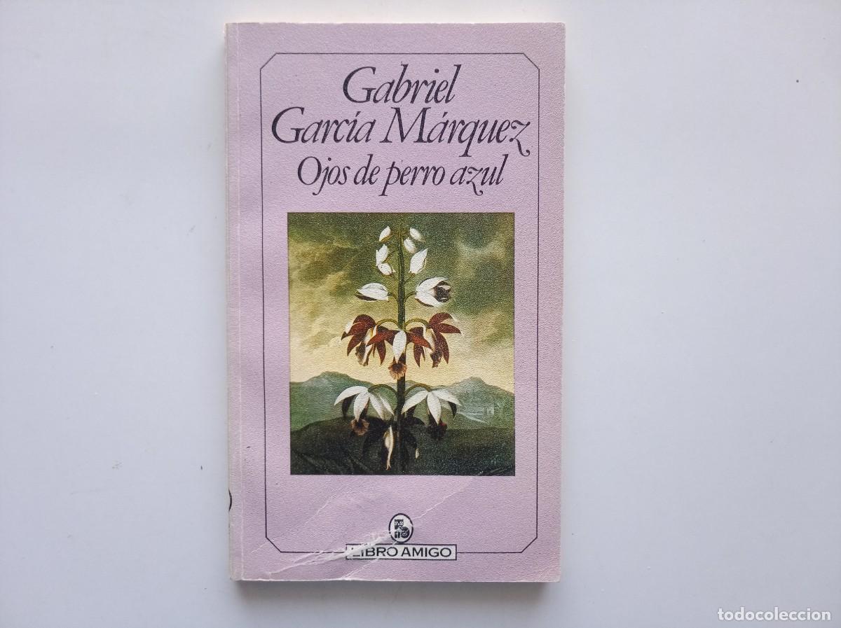 Libros de segunda mano: GABRIEL GARCIA MARQUEZ. OJOS DE PERRO AZUL. 1986.