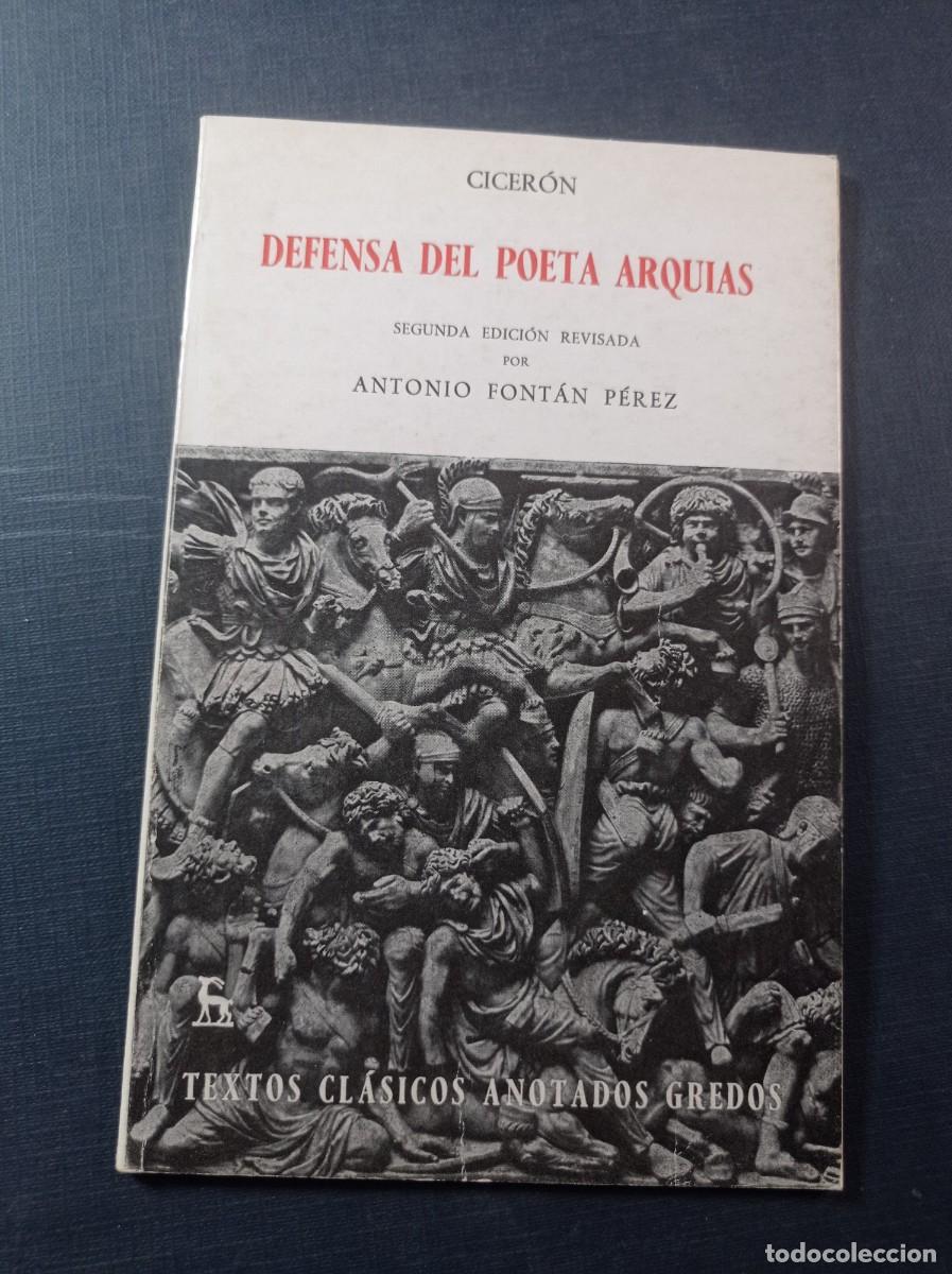 Libros de segunda mano: DEFENSA DEL POETA ARQUIAS. CICER&Oacute;N. ANTONIO FONT&Aacute;N P&Eacute;REZ. CL&Aacute;SICOS ANOTADOS GREDOS, 1981 ++++