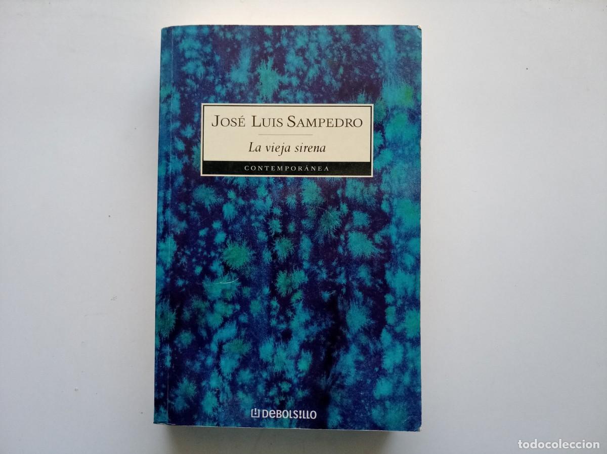 Libros de segunda mano: JOSE LUIS SAMPEDRO. LA VIEJA SIRENA.