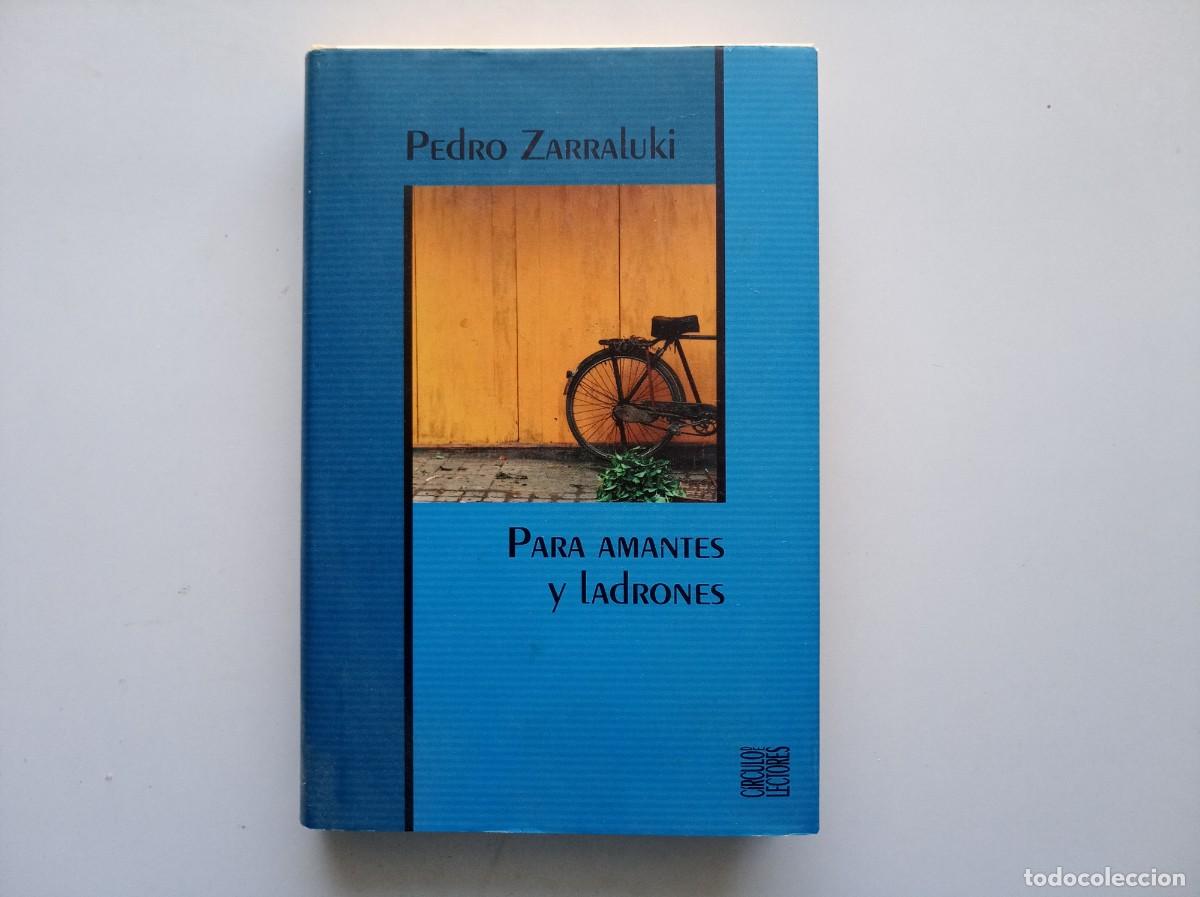 Libros de segunda mano: PEDRO ZARRALUKI. PARA AMANTES Y LADRONES.