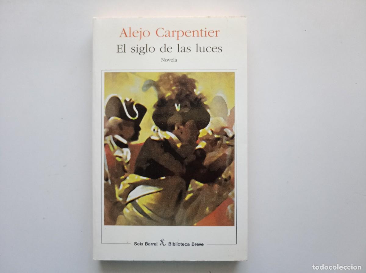 Libros de segunda mano: ALEJO CARPENTIER. EL SIGLO DE LAS LUCES. SEIX BARRAL. 1998.
