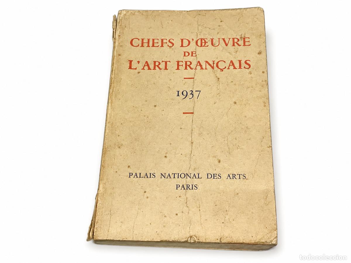 Libros de segunda mano: CHEFS D&rsquo;&OElig;UVRE DE L&rsquo;ART FRAN&Ccedil;AIS &ndash; PALAIS NATIONAL DES ARTS &ndash; PARIS &ndash; 1937 &ndash; LM