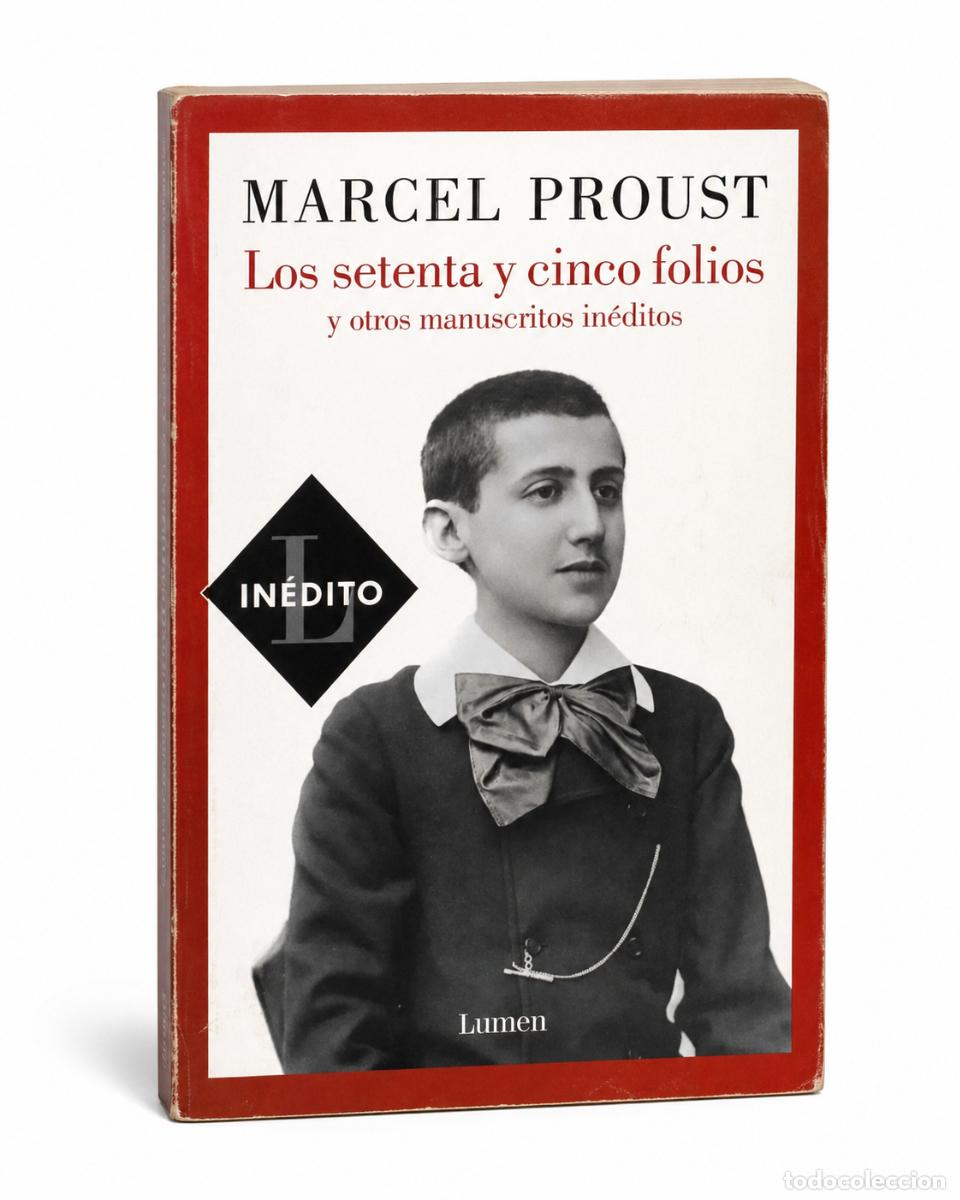 Libros de segunda mano: MARCEL PROUST &ndash; LOS SETENTA Y CINCO FOLIOS Y OTROS MANUSCRITOS IN&Eacute;DITOS &ndash; LUMEN &ndash; LMD