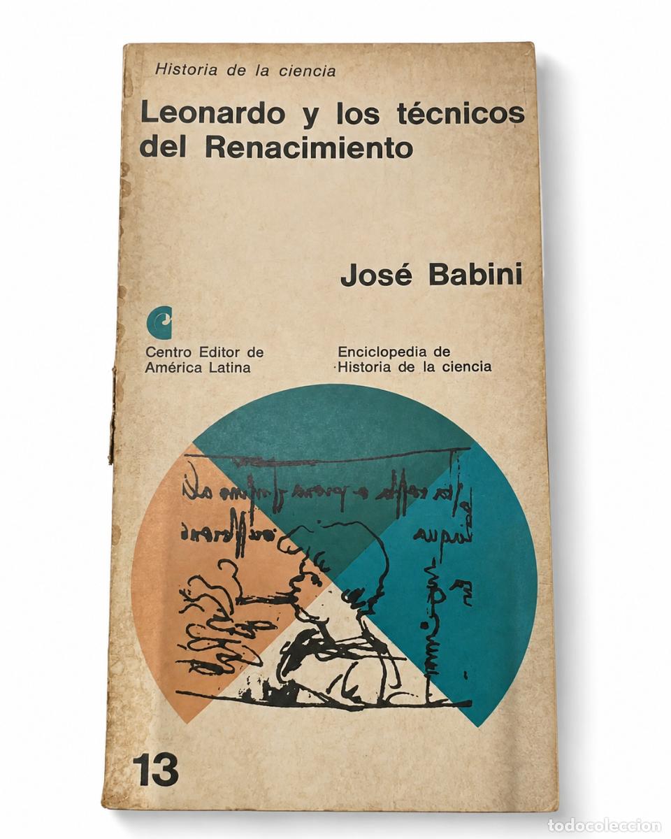 Libros de segunda mano: JOS&Eacute; BABINI &ndash; LEONARDO Y LOS T&Eacute;CNICOS DEL RENACIMIENTO &ndash; CENTRO EDITOR DE AM&Eacute;RICA LATINA &ndash; LMD
