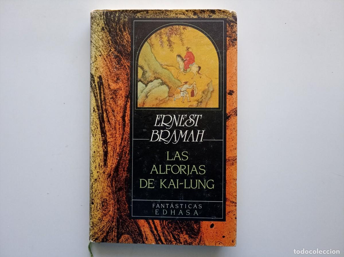 Libri di seconda mano: ERNEST BRAMAH. LAS ALFORJAS DE KAI-LUNG. EDHASA 1990.