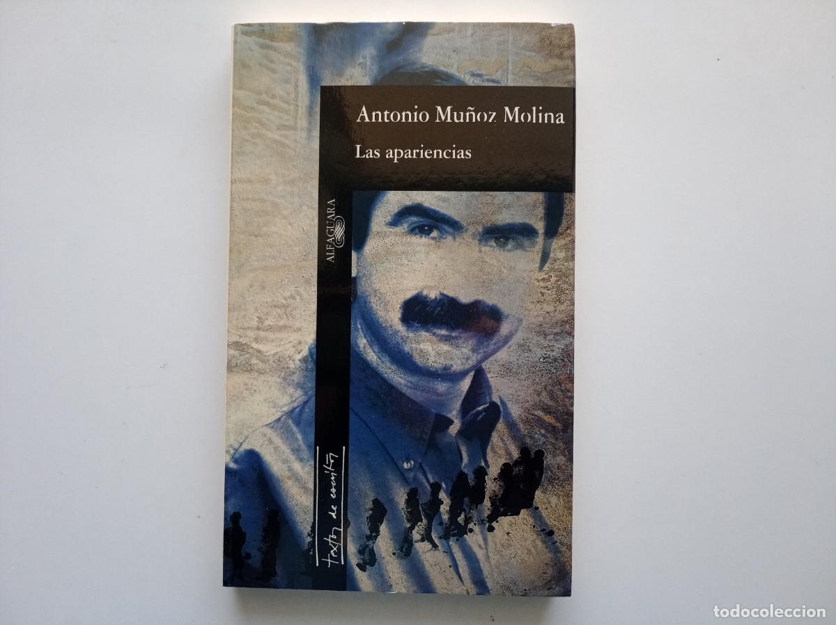 Libros de segunda mano: ANTONIO MU&Ntilde;OZ MOLINA. LAS APARIENCIAS. ALFAGUARA 1995.