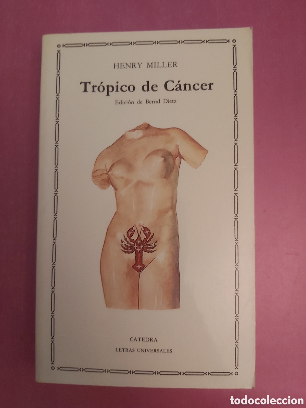 Libros de segunda mano: TR&Oacute;PICO DE C&Aacute;NCER HENRY MILLER CATEDRA 1999