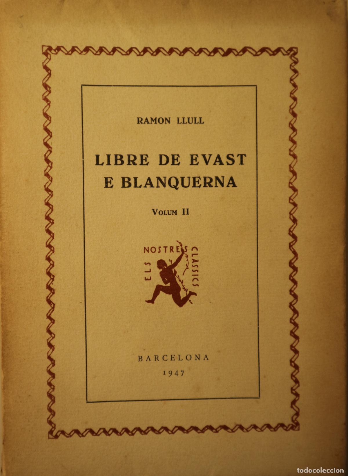 LLULL, Ramon - LLIBRE DE EVAST E BLANQUERNA. Vol II - Barcelona 1954 - En paper de fil