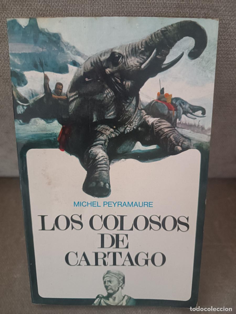 Libros de segunda mano: MICHEL PEYRAMAURE - LOS COLOSOS DE CARTAGO - MENSAJERO, 1970