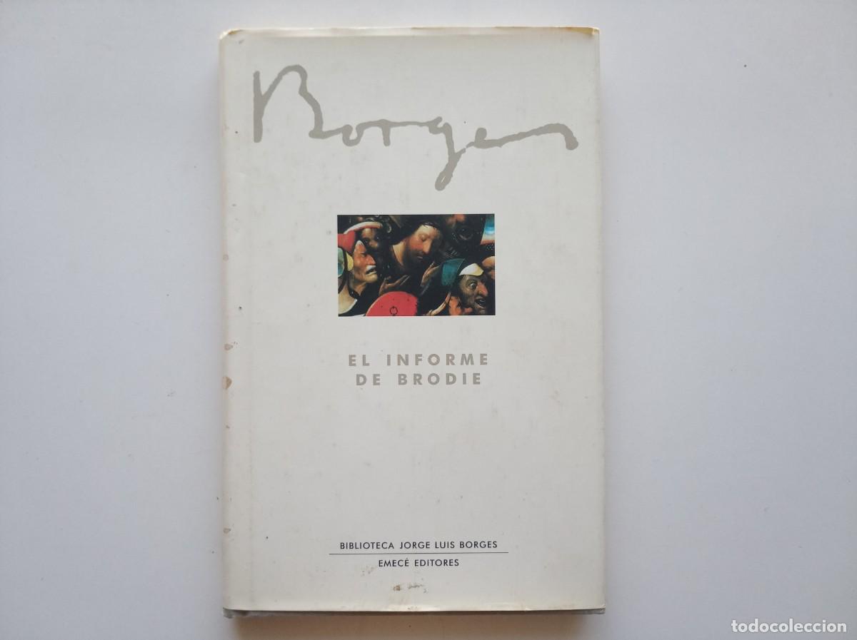 Libros de segunda mano: JORGE LUIS BORGES. EL INFORME DE BRODIE. 1997. EMEC&Eacute; EDITORES.