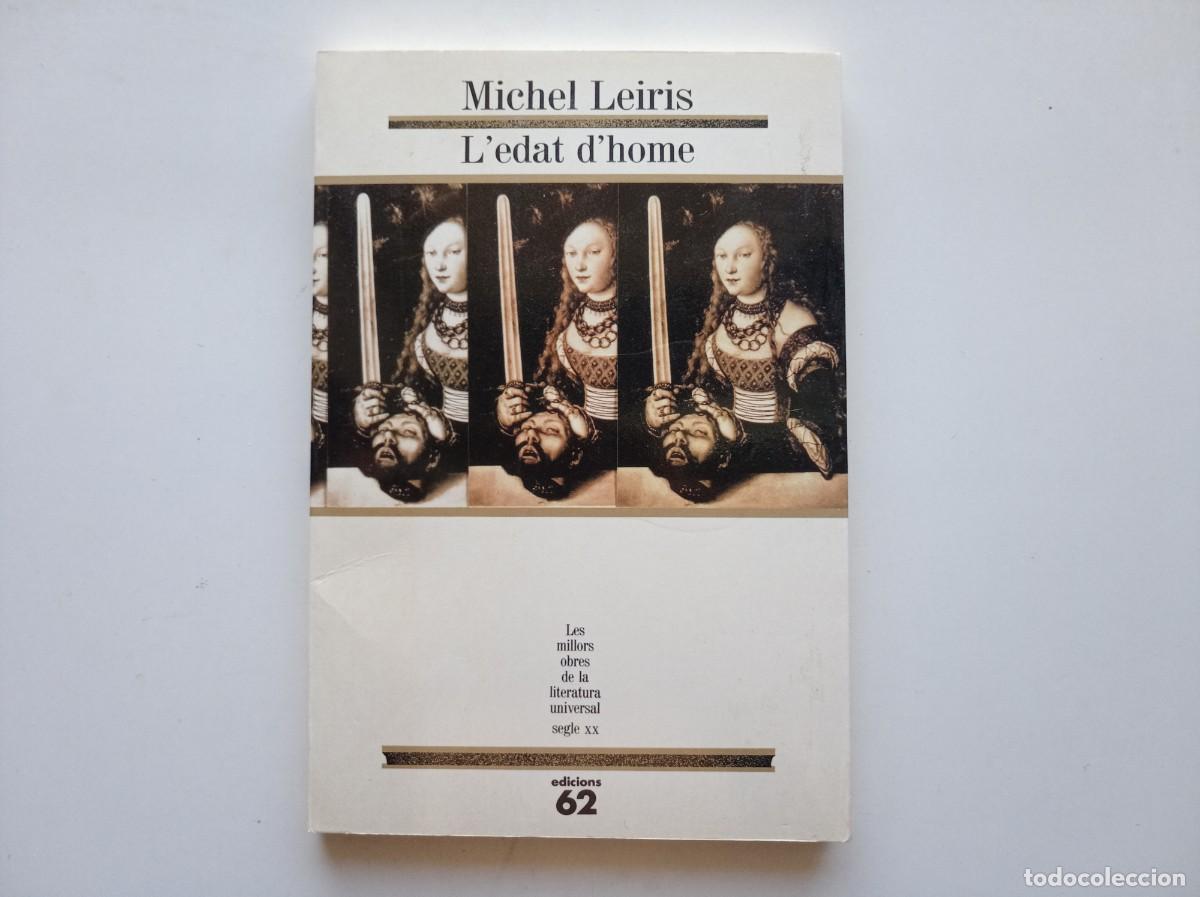 Libros de segunda mano: MICHEL LEIRIS. L &acute;EDAT D &acute;HOME. EDICIONS 62. 1992.