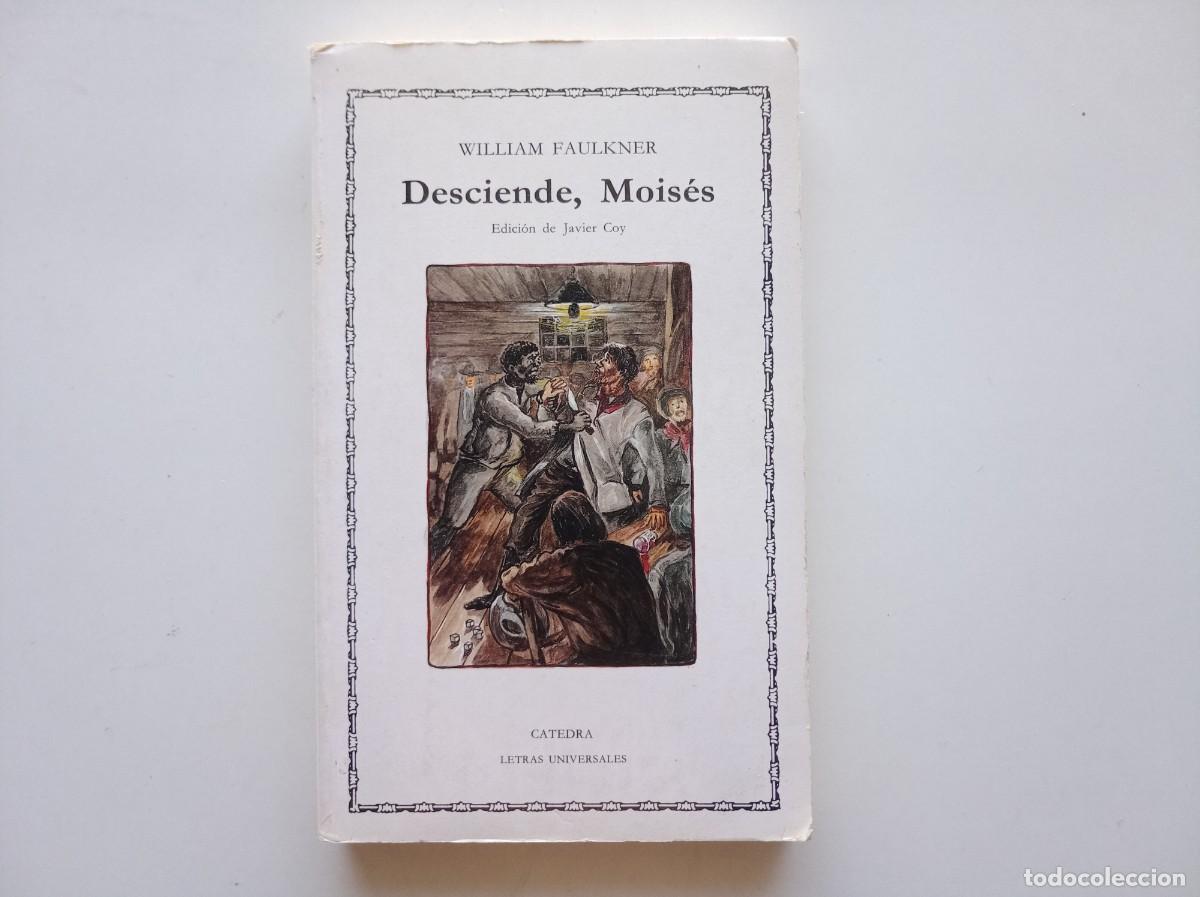 Libros de segunda mano: WILLIAM FAULKNER. DESCIENDE, MOIS&Eacute;S. CATEDRA. 1990.
