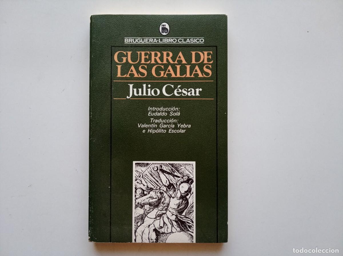Libros de segunda mano: JULIO CESAR. GUERRA DE LAS GALIAS. 1984.