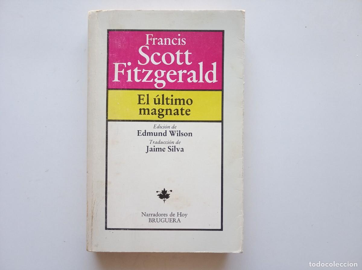 Libros de segunda mano: FRANCIS SCOTT FITZGERALD. EL &Uacute;LTIMO MAGNATE. 1982.
