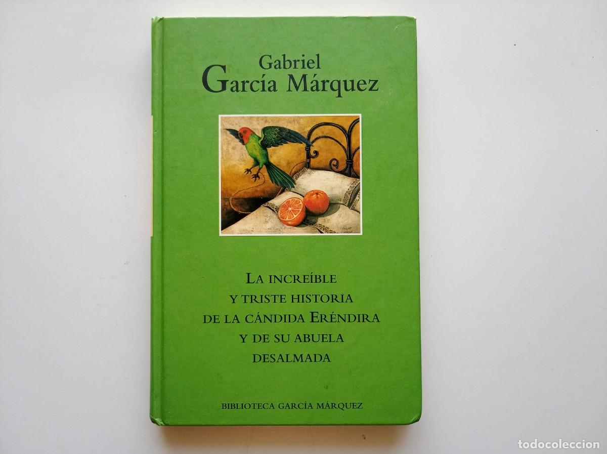 Libros de segunda mano: GABRIEL GARCIA MARQUEZ. LA INCREIBLE Y TRISTE HISTORIA DE LA CANDIDA ERENDIRA. 2004.