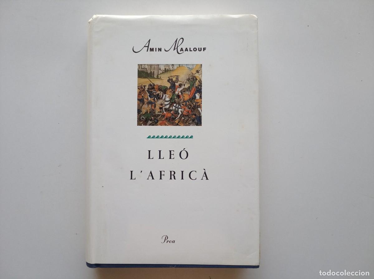 Libros de segunda mano: AMIN MAALOUF. LLE&Oacute; L &acute;AFRICA. PROA. 1992.