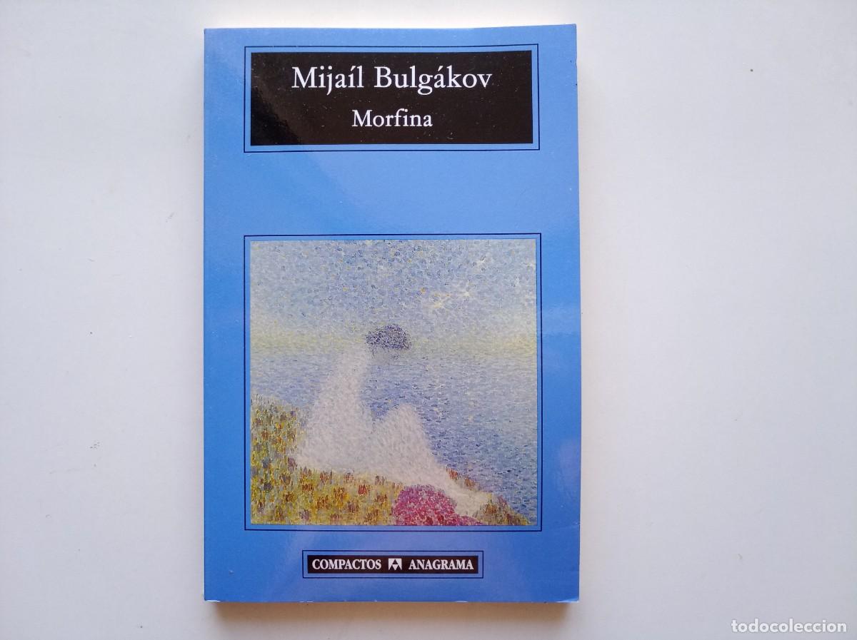 Libros de segunda mano: MIJAIL BULGAKOV. MORFINA. COMPACTOS ANAGRAMA. 2001.