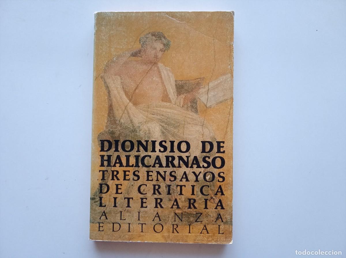 Second hand books: DIONISIO DE HALICARNASO. TRES ENSAYOS DE CRITICA LITERARIA. ALIANZA EDITORIAL. 1992.