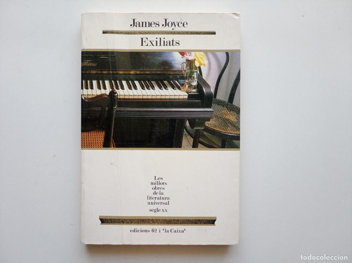 Libros de segunda mano: JAMES JOYCE. EXILIATS. EDICIONS 62. 1989.