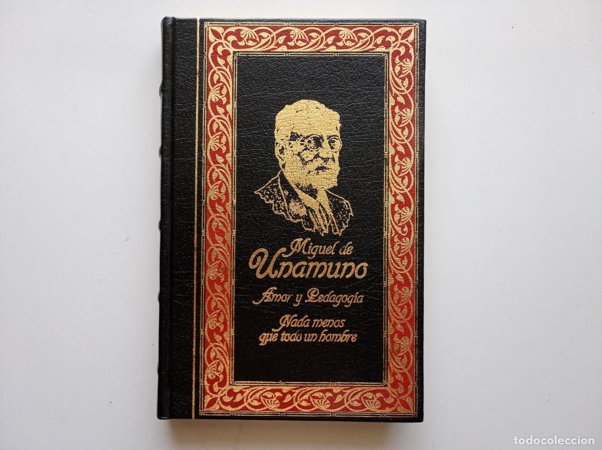 Libros de segunda mano: MIGUEL DE UNAMUNO. AMOR Y PEDAGOGIA. NADA MENOS QUE TODO UN HOMBRE. 1994.