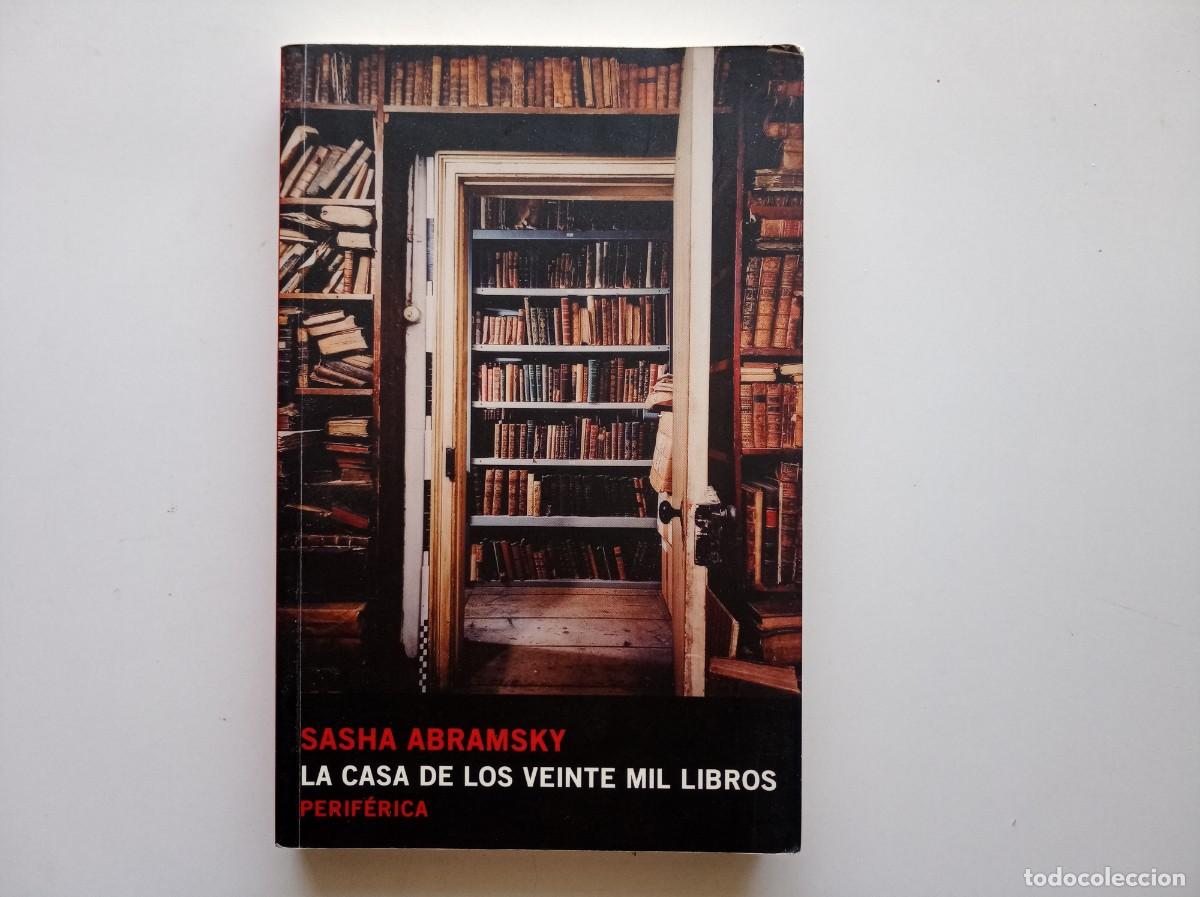 Libros de segunda mano: SASHA ABRAMSKY. LA CASA DE LOS VEINTE MIL LIBROS. PERIFERICA. 2016. ILUSTRADO.