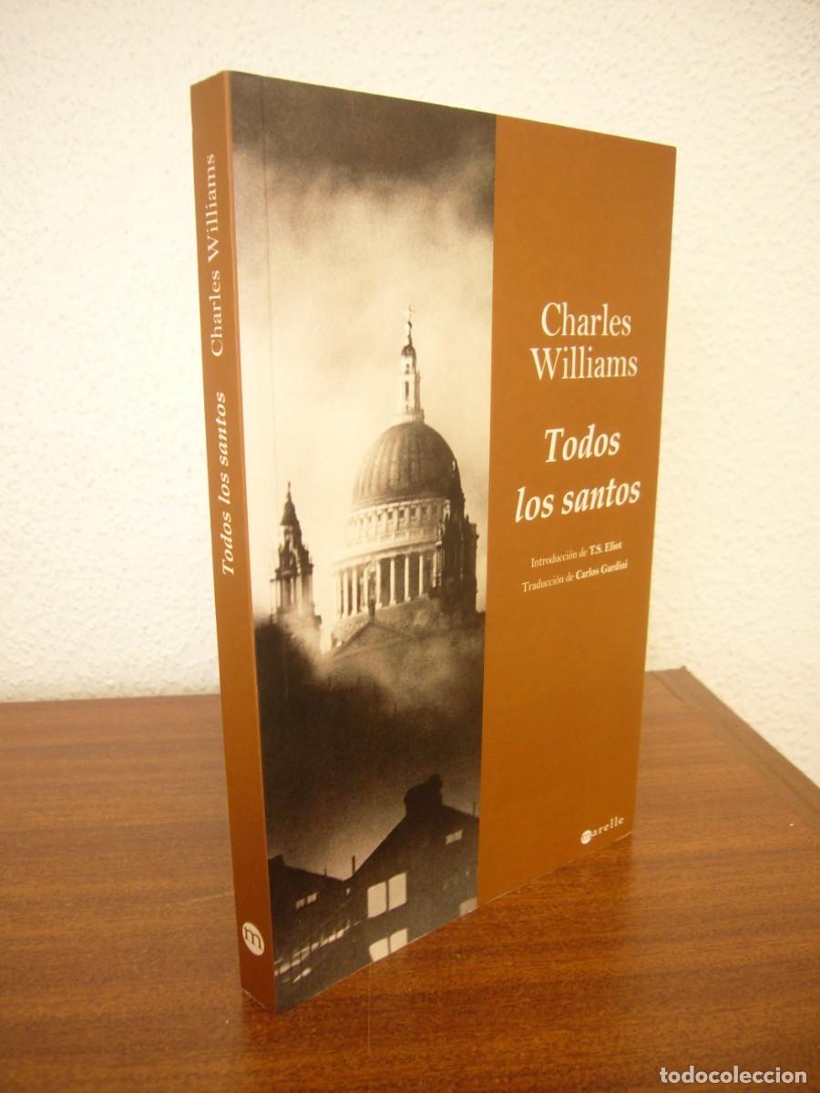 Libros de segunda mano: CHARLES WILLIAMS: TODOS LOS SANTOS. PROL. T.S. ELIOT (MARELLE, 2009) COMO NUEVO