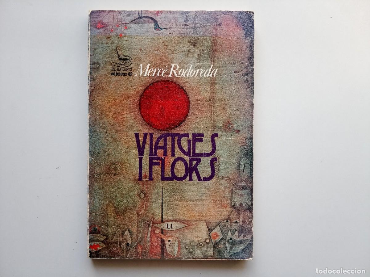 Libros de segunda mano: MERCE RODOREDA. VIATGES I FLORS. EDICIONS 62.