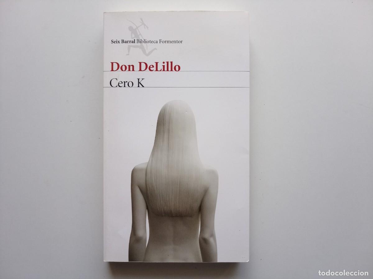Second hand books: DON DELILLO. CERO K. SEIX BARRAL. BIBLIOTECA FORMENTOR. 2016.