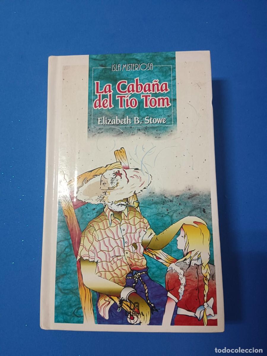 Libros de segunda mano: LA CABA&Ntilde;A DEL T&Iacute;O TOM ELISABETH B. STOWE