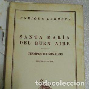 Libros de segunda mano: SANTA MARIA DEL BUEN AIRE - ENRIQUE LARRETA