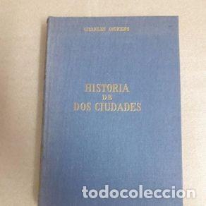 Libros de segunda mano: HISTORIA DE DOS CIUDADES - CHARLES DICKENS