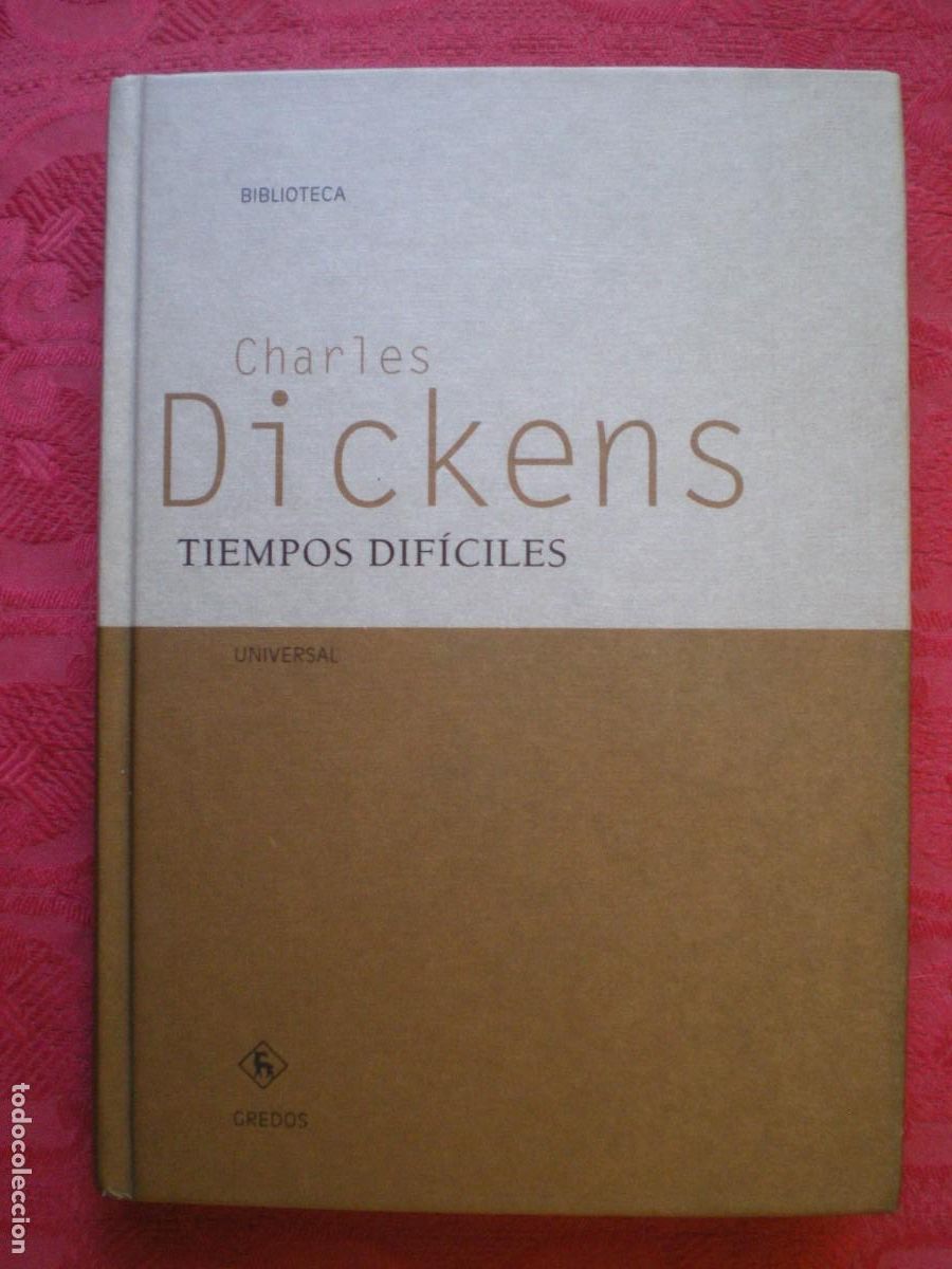 Libros de segunda mano: TIEMPOS DIF&Iacute;CILES. CHARLES DICKENS. BIBLIOTECA UNIVERSAL GREDOS.